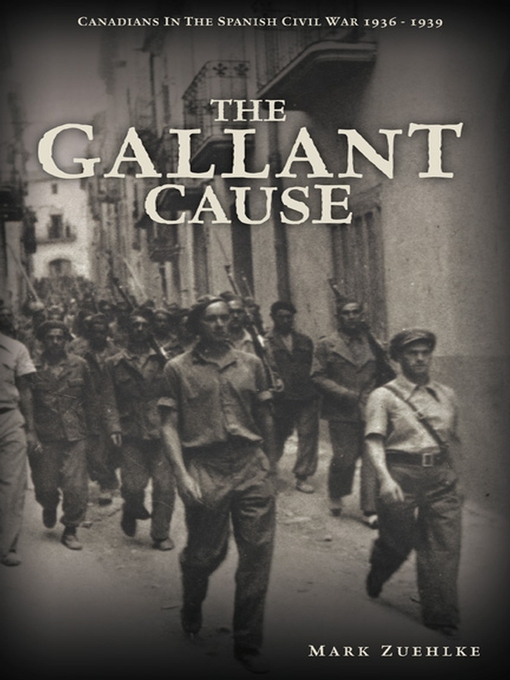 Title details for The Gallant Cause by Mark Zuehlke - Available